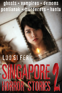 singapore horror stories vol 2 1st edition loo si fer 9814358525, 9789814358521