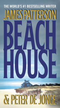 the beach house  james patterson, peter de jonge 0759597626, 0759527245, 9780759597624, 9780759527249