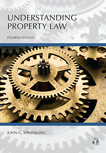 understanding property law 4th edition john sprankling 1522105573, 9781522105572