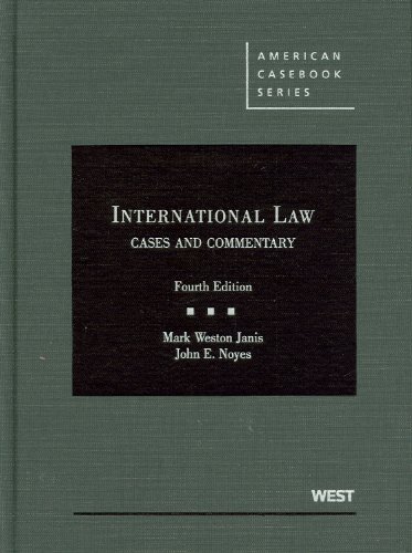 international law  cases and commentary 4th edition mark janis , john noyes 0314198873, 9780314198877