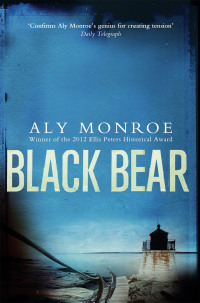 black bear  aly monroe 184854488x, 1848544928, 9781848544888, 9781848544925