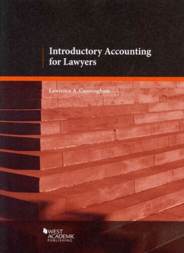 introductory accounting for lawyers 1st edition lawrence a. cunningham 9780314290151, 031429015x