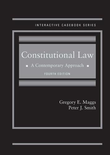 constitutional law  a contemporary approach 4th edition gregory maggs , peter smith 1683281284, 9781683281283