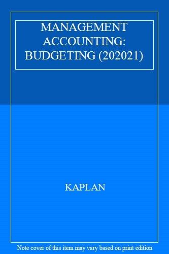 managerial accounting budgeting 202021 1st edition kaplan 97817874078621787407861, 9781787407862