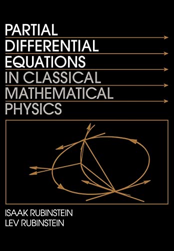 partial differential equations in classical mathematical physics 1st edition isaak rubinstein,  lev
