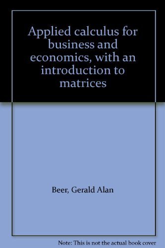 applied calculus for business and economics with an introduction to matrices 1st edition beer, gerald alan