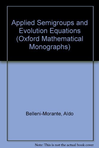 applied semigroups and evolution equations 1st edition belleni morante, aldo 0198535295, 9780198535294