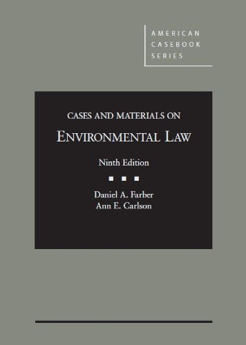 cases and materials on environmental law 9th edition daniel a. farber , ann e. carlson 0314283986,