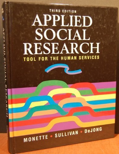 applied social research tool for the human services 3rd edition monette, sullivan, dejong 0030925452,