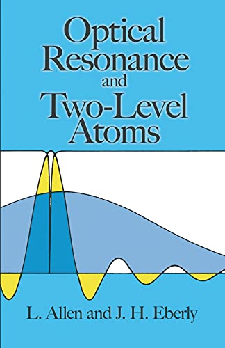 optical resonance and two level atoms 1st edition l. allen, j. h. eberly 0486655334, 9780486655338