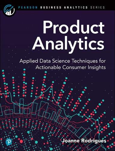 product analytics applied data science techniques for actionable consumer insights 1st edition joanne
