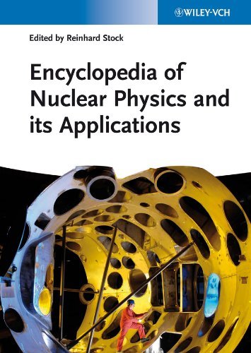 encyclopedia of nuclear physics and its applications 1st edition reinhard stock 3527407421, 9783527407422