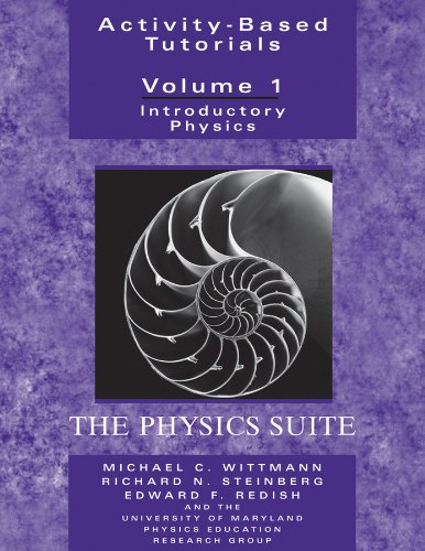 activity based physics tutorials introductory physics the physics suite volume 1 1st edition michael c.