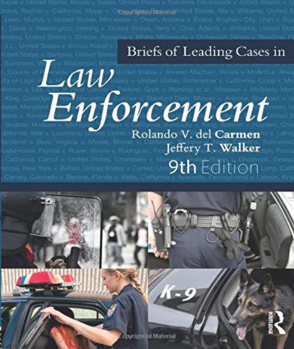 briefs of leading cases in law enforcement 9th edition rolando del carmen, jeffery t.walker 0323353983,