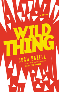 wild thing  josh bazell 0316125822, 9780316125826