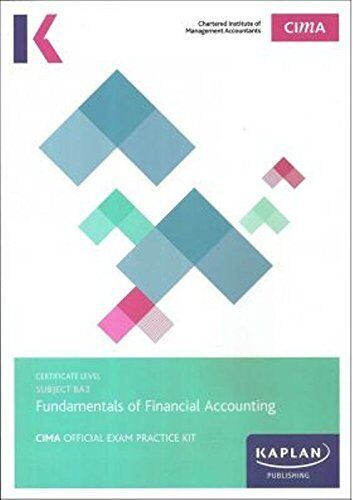 ba3 fundamentals of financial accounting 1st edition kaplan publishing 9781784159061, 1784159069