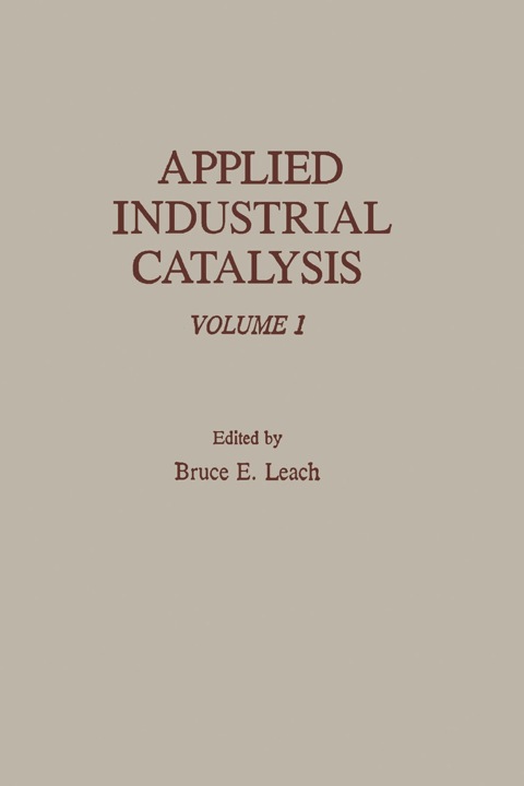applied industrial catalysis volume 1 1st edition bruce e leach 0124402011, 9780124402010
