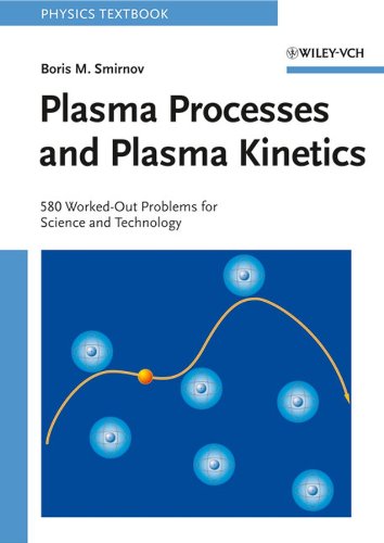 plasma processes and plasma kinetics 580 worked out problems for science and technology 1st edition boris m.