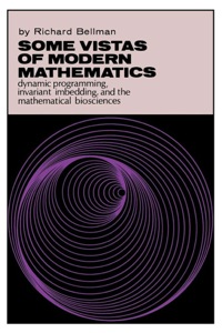 some vistas of modern mathematics dynamic programming invariant imbedding and the mathematical biosciences