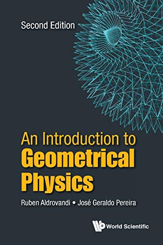 an introduction to geometrical physics 2nd edition ruben aldrovandi, jose geraldo pereira 9813146818,