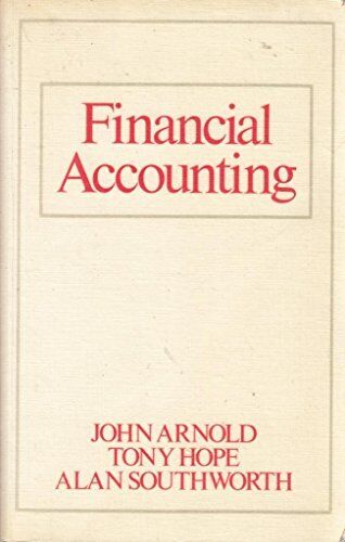 financial accounting 1st edition john arnold , tony hope , alan 9780133167467, 0133167461
