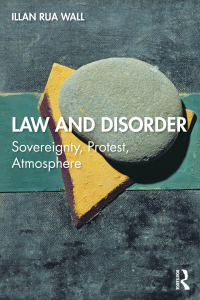 law and disorder sovereignty protest  atmosphere 1st edition illan rua wall 0367675218, 9780367675219