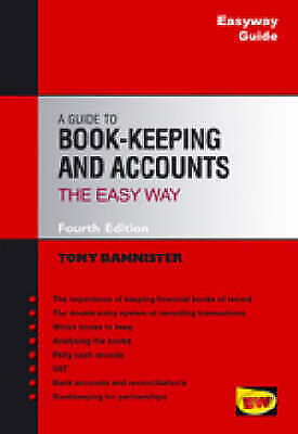 a guide to bookkeeping and accounts the easy way 4th edition tony bannister 9781847160751, 1847160751