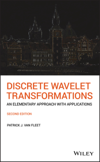 discrete wavelet transformations an elementary approach with applications 2nd edition patrick j. van fleet