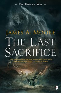 the last sacrifice the tides of war 1st edition james a. moore 0857665448, 0857665456, 9780857665447,