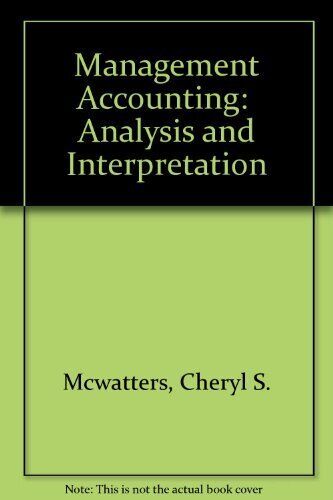 management accounting analysis and interpretation 1st edition dale morse, jerold l. zimmerman, cheryl s.