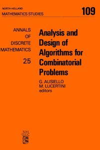 analysis and design of algorithms for combinatorial problems 1st edition g. ausiello , m. lucertini