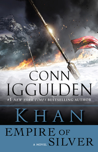 khan empire of silver a novel  conn iggulden 0385339542, 0440339731, 9780385339544, 9780440339731