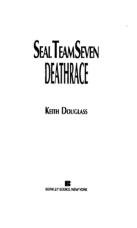 seal team seven 07 deathrace 1st edition keith douglass 0425167410, 110156010x, 9780425167410, 9781101560105