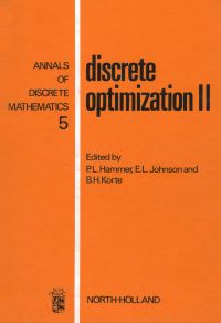 discrete optimization 2 1st edition p. l. hammer , e. l johnson , b. h. korte 0444853227, 9780444853226