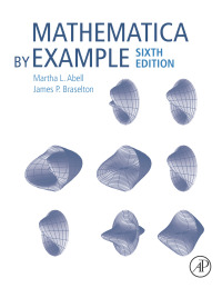 mathematica by example 6th edition martha l. abell, james p. braselton 0128241632, 9780128241639