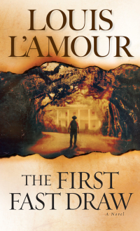 the first fast draw a novel 1st edition louis lamour 0553252240, 0553899147, 9780553252248, 9780553899146