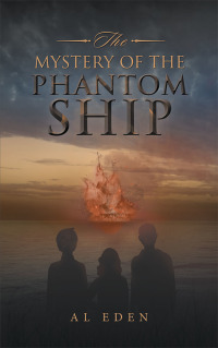the mystery of the phantom ship  al eden 1728315573, 1728315565, 9781728315577, 9781728315560