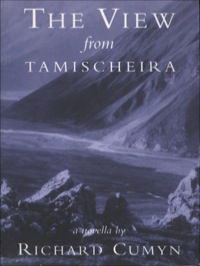 the view from tamischeira 1st edition richard cumyn 0888784414, 1554886678, 9780888784414, 9781554886678