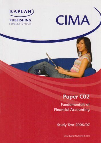 cima paper c02 financial accounting fundamentals study text 2006/07 1st edition kaplan 9781843909255,