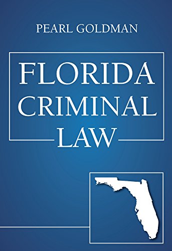 florida criminal law 1st edition pearl goldman 161163816x, 9781611638165