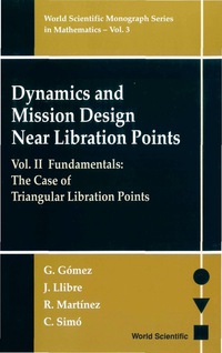 dynamics and mission design near libration points volume ii fundamentals the case of triangular libration