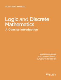 logic and discrete mathematics a concise introduction 1st edition willem conradie, valentin goranko ,