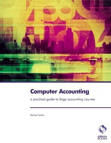 computer accounting a practical guide to sage accounting course 3rd edition michael fardon 9781905777563,