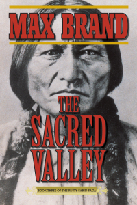 the sacred valley book 3  max brand 1628736321, 1628739916, 9781628736328, 9781628739916