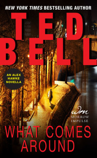 what comes around an alex hawke novella 1st edition ted bell 0062322036, 0062283219, 9780062322036,