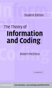 the theory of information and coding 1st edition r. j. mceliece 0521831857, 9780521831857