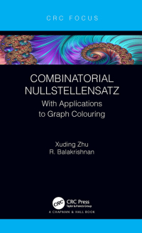 combinatorial nullstellensatz with applications to graph colouring 1st edition xuding zhu, r. balakrishnan