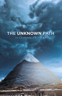 the unknown path  alexandru cristian 1663231249, 1663231230, 9781663231246, 9781663231239