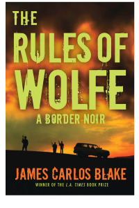 the rules of wolfe 1st edition james carlos blake 0802121306, 0802193293, 9780802121301, 9780802193292