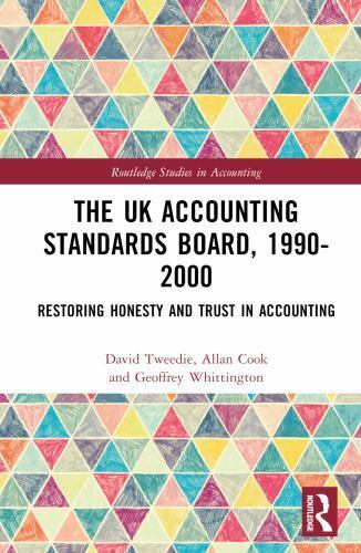 uk accounting standards board 1990-2000 restoring honesty and trust in accounting 1st edition allan cook,